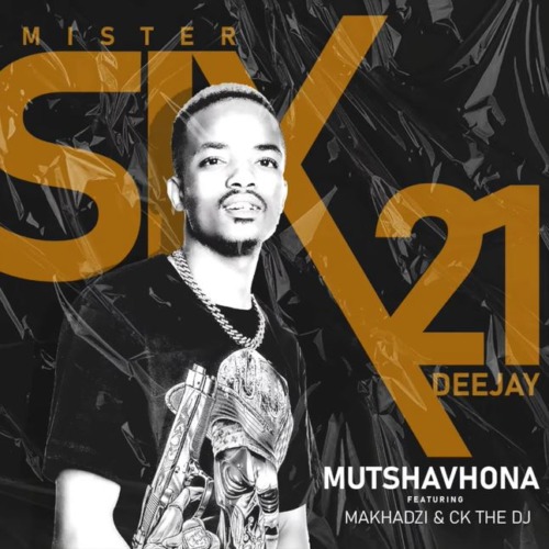 Mr Six21 DJ - Mutshavhona feat. Makhadzi & CK The DJ mp3 download