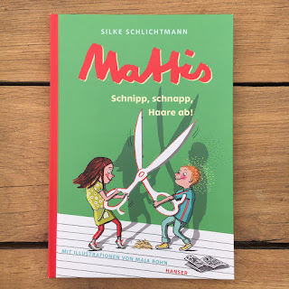 "Mattis: Schnipp, schnapp, Haare ab!" Autorin: Silke Schlichtmann Illustrationen: Maja Bohn Verlag: Hanser