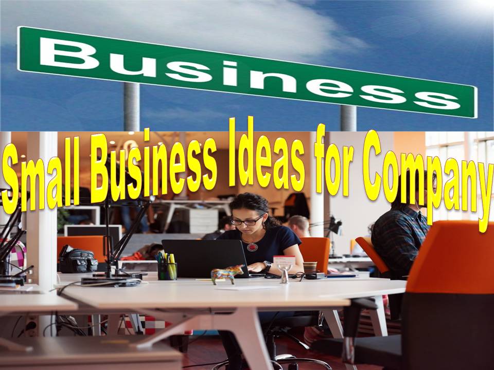 Small Business Ideas for Company - Techforearn