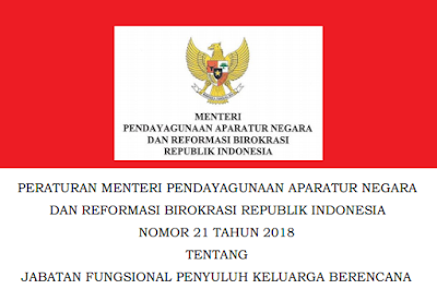  (Tentang) Jabatan Fungsional Penyuluh Keluarga Berencana  Permenpan RB No 21 [Tahun] 2018 (Tentang) Jabatan Fungsional PENYULUH KELUARGA BERENCANA (KB)