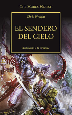 LIBRO - El sendero del cielo (The Horus Heresy #36) Chris Wraight The Path of Heaven | Warhammer 40000  (Timun Mas | Minoutauro - 15 enero 2019)  COMPRAR ESTA NOVELA