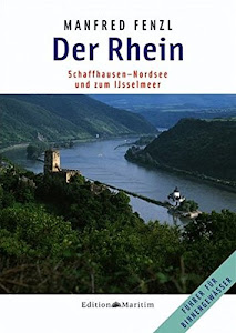 Der Rhein: Schaffhausen - Nordsee und zum Ijsselmeer (Führer für Binnengewässer)