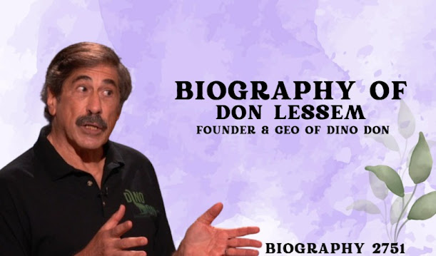 Biography of Don Lessem: Founder & CEO of Dino Don -Entrepreneur#startup#age#net worth#investor#shark tank#animatronic dinosaurs#Don Lessem story