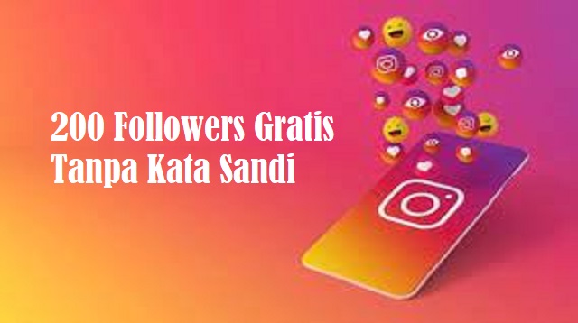 200 Followers Gratis Tanpa Kata Sandi