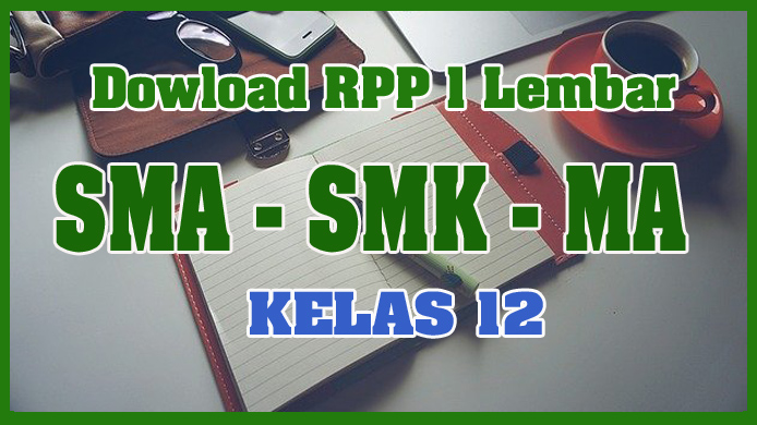 RPP 1 Lembar Bahasa Inggris Kelas XII Tahun 2020 Semester 1 dan RPP 1 Lembar Bahasa Inggris Kelas XII Tahun 2020 Semester 2