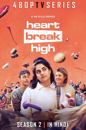 Heartbreak High Season 2 Full Hindi Dual Audio Download 480p 720p All Episodes [2024 Netflix Series]