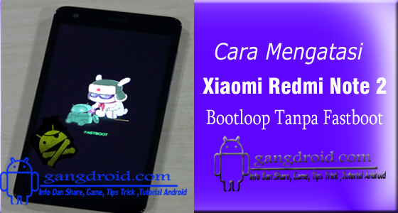 Cara Ampuh Mengatasi Xiaomi Redmi 2 Yang Bootloop Tanpa Fastboot