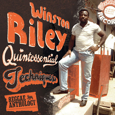 WINSTON RILEY - Reggae Anthology: Quintessential Techniques (2009)