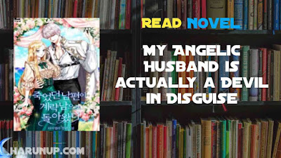 Read My Angelic Husband is actually a Devil in Disguise Novel Full Episode