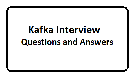 Kafka Interview Questions and Answers