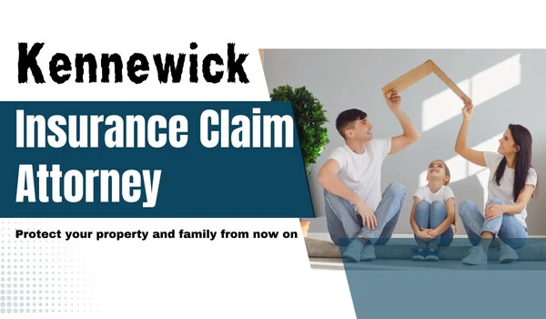 Kennewick Insurance Claim Attorney