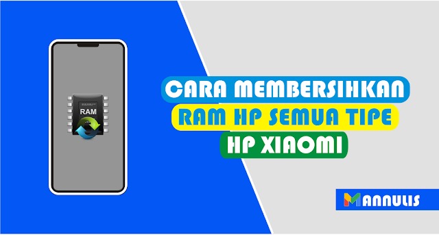 Cara Membersihkan RAM HP Semua Tipe Xiaomi