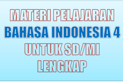 Materi Bahasa Indonesia Kelas 5 Sd Semester 1
