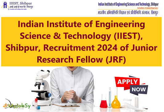 Indian Institute of Engineering Science & Technology (IIEST), Shibpur recruitment 2024 of Junior Research Fellow (JRF)