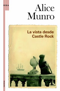 La vida desde Castle Rock - Alice Munro