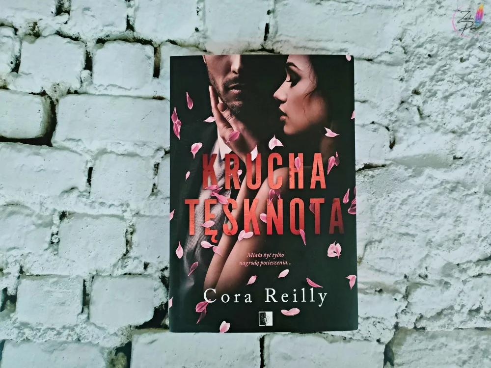 Cora Reilly "Krucha tęsknota" - recenzja książki