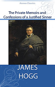 The Private Memoirs and Confessions of a Justified Sinner (Illustrated) (English Edition)