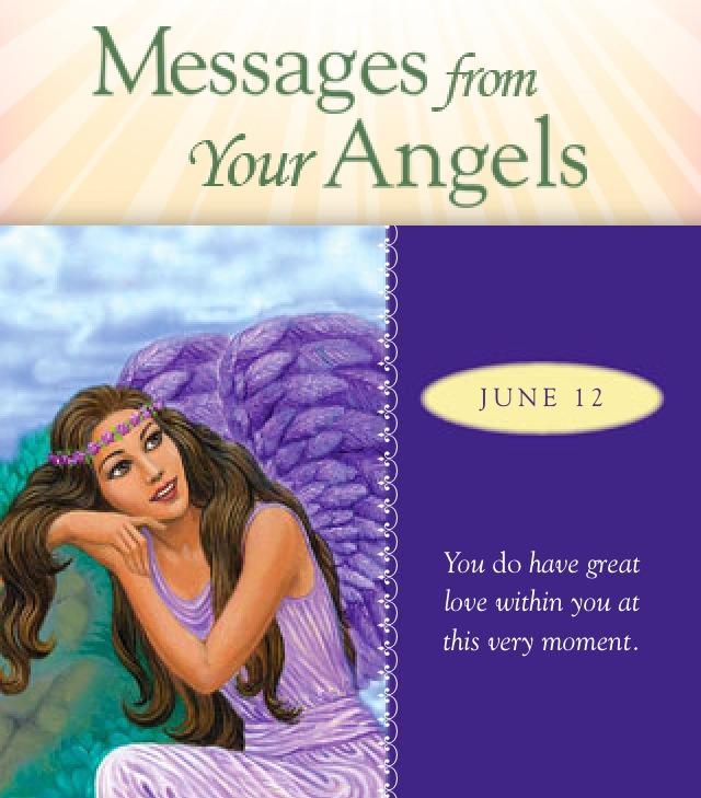 Messages from Our Angels today ~ June 12 ♥