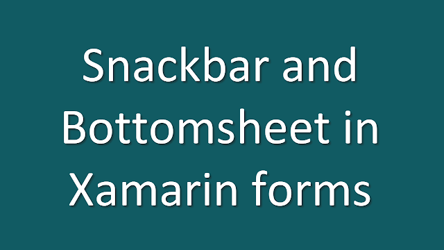 Snackbar and bottomsheet in xamarin form