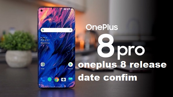 Oneplus 8 and Oneplus 8 pro Series style Details oneplus 8 release date Confirm