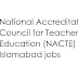 National Accreditation Council for Teacher Education (NACTE) Islamabad jobs 