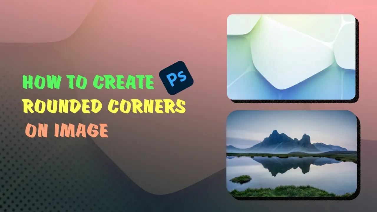 how-to-create-rounded-corners-on-images-in-photoshop