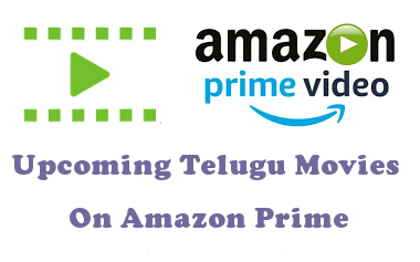 Amazon Prime Upcoming Telugu Movies 21 List Watch Now Telugu Ace
