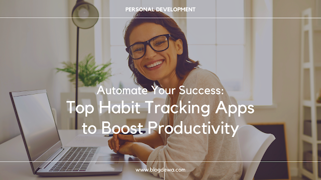 best habit tracking apps to boost productivity, personal development
