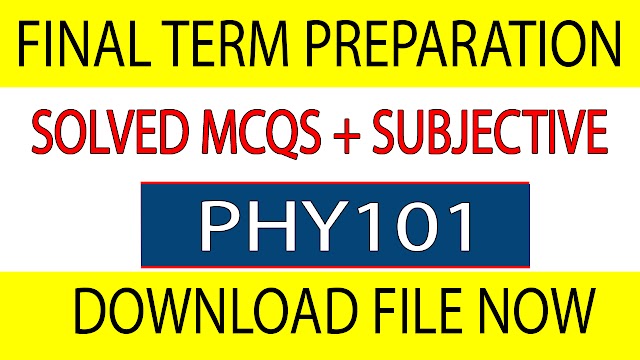 PHY101 Final Term Solved MCQs Download Now