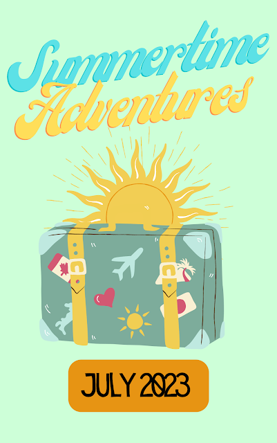 new theme for July 2023: summertime adventures