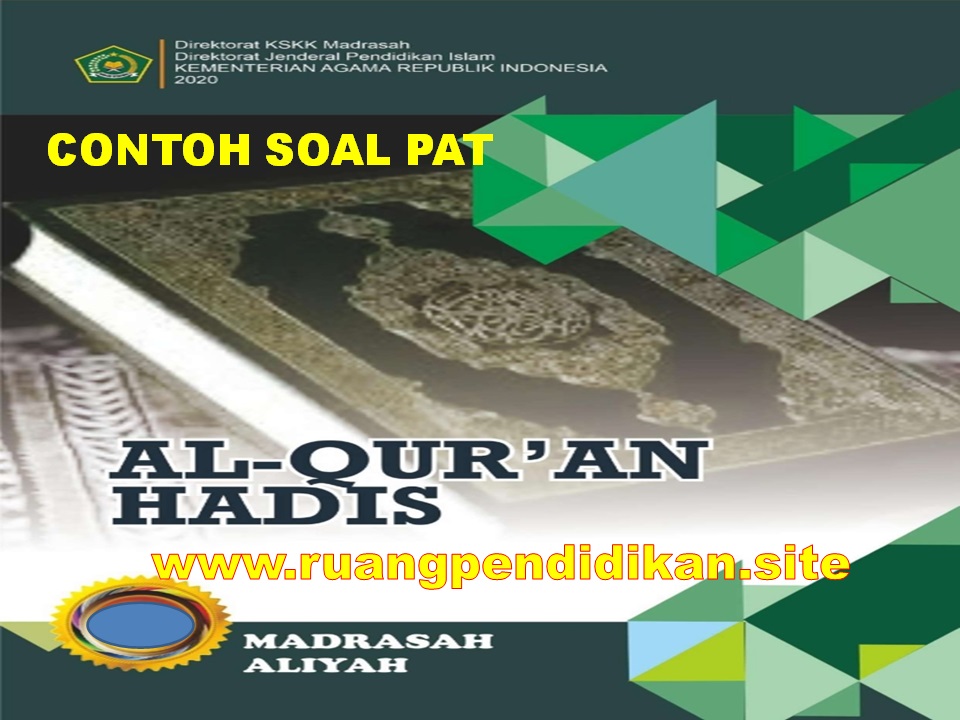 Soal PAT Al-Qur'an Hadis Kelas 10 SMA/MA