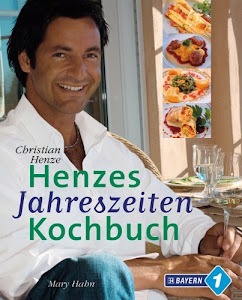 Henzes Jahreszeiten-Kochbuch by Christian Henze (2004-09-05)