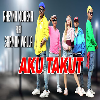 MP3 download Rheyna Morena - Aku Takut (feat. Sarman Walla) - Single iTunes plus aac m4a mp3