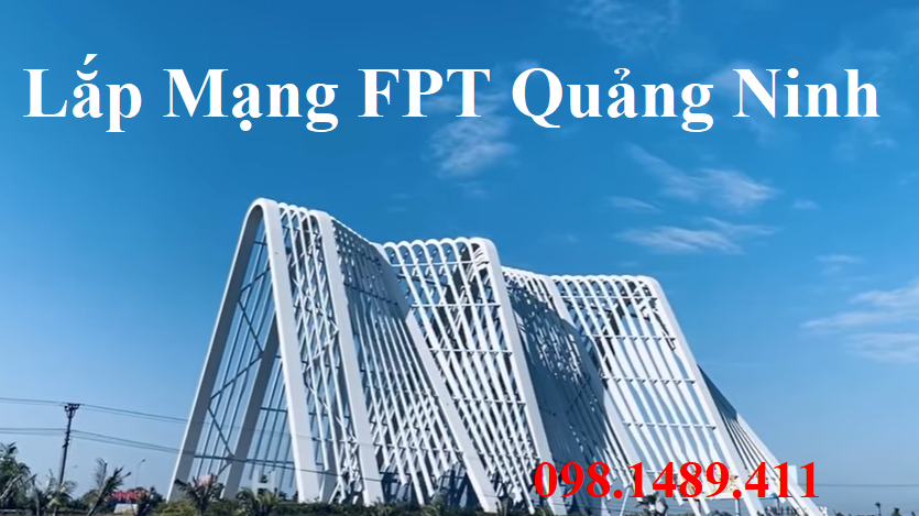 Lắp Mạng FPT Quảng Ninh