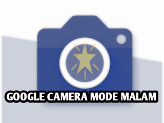 Google Kamera Mode malam