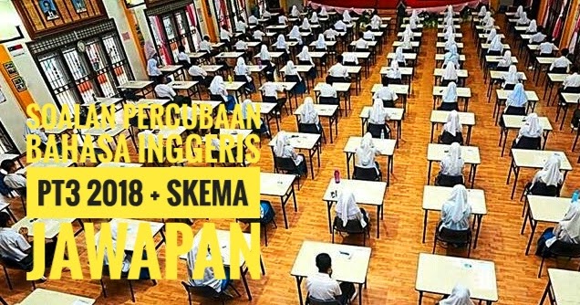 Soalan Percubaan Bahasa Inggeris Pt3 2018 Skema Jawapan Peperiksaan