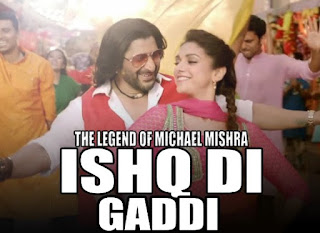 iSHQ-DI-GAADI-SONG-LYRICS-MOIVE-lagend-of-Michael-Mishra