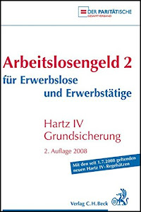 Arbeitslosengeld 2 für Erwerbslose und Erwerbstätige: Hartz IV - Grundsicherung