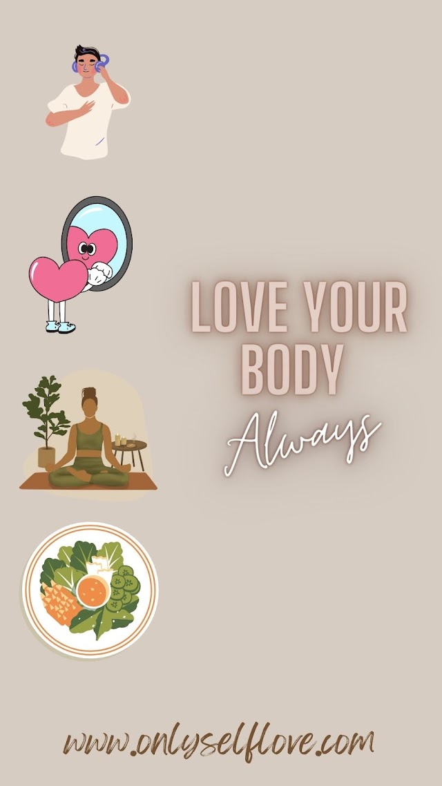 Treat Your Body With Love & Care and It Will Do Wonders For You