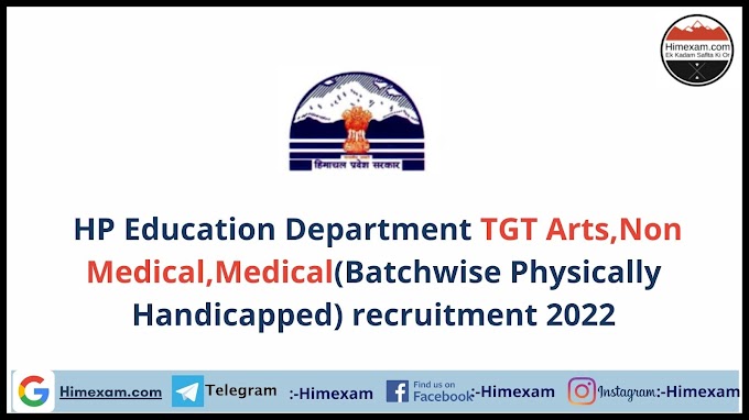 HP Education Deptt. TGT Arts,Non Medical,Medical(Batchwise Physically Handicapped) recruitment 2022