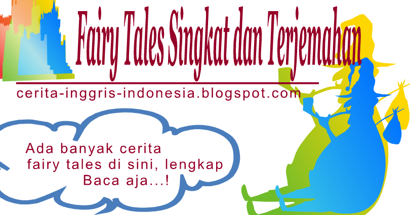 Fairy Tales Singkat dan Terjemahan | Cerita Inggris Indonesia