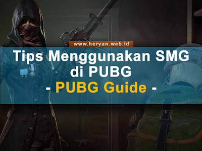 Tips Menggunakan Senjata SMG di PUBG | PUBG Guide