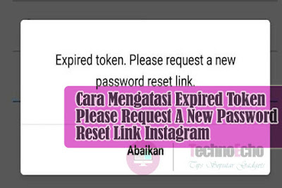 cara mengatasi expired token. please request a new password reset link instagram