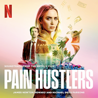 New Soundtracks: PAIN HUSTLERS (James Newton Howard & Michael Dean Parsons)