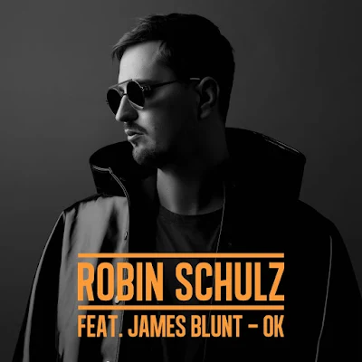 Robin Schulz - OK (feat. James Blunt)
