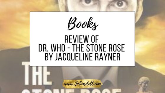 Book Review Dr. Who - The Stone Rose by Jacqueline Rayner