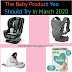 THE BABY PRODUCTS YOU SHOULD HAVE TO TRY AS A MOTHER IN MARCH 2020