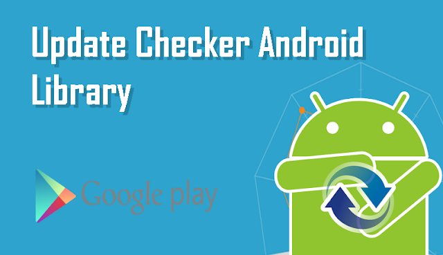 Automatic Update Checker for Android - Library