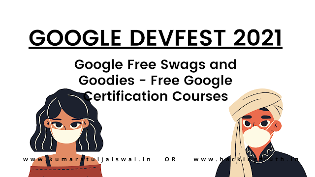 Google DevFest 2021- Google Free Swags and Goodies - Free Google Certification Courses