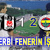 FENER BEŞİKTAŞI 2 1 MAĞLUP ETTİ